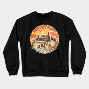 Groovy trucker girl female truck driver quote Look like a lady drive like a boss Crewneck Sweatshirt